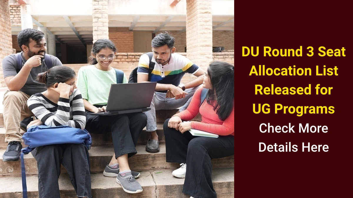 DU Round 3 Seat Allocation List Released for UG Programs Check More Details Here.webp